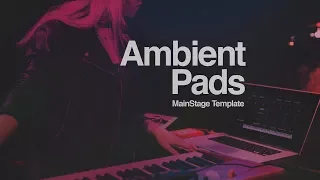 Ambient Pads MainStage Template