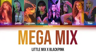 BLACKPINK x LITTLE MIX [MEGAMIX]
