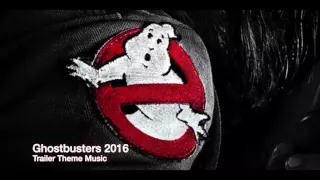 Ghostbusters 2016 Trailer Theme Music