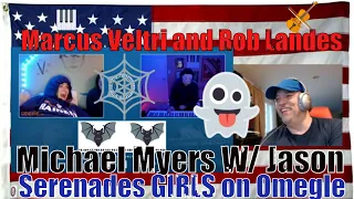 Michael Myers Serenades GIRLS on Omegle (ft. Jason) - REACTION Marcus Veltri