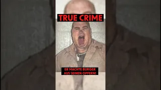 Er machte Burger aus seinen Opfern und verkaufte diese 😱 #shorts #truecrime #burger #horror