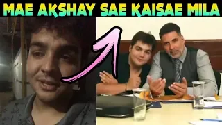 How Ashish Chanchlani Met Akshay Kumar💥