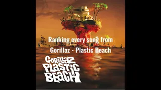 Ranking every song from Gorillaz - Plastic Beach