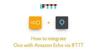 How to integrate Oco with Amazon Echo via IFTTT