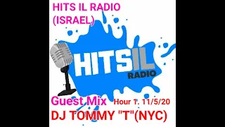 HOUSE MUSIC MIX HITS IL RADIO (ISRAEL) Hour 1 Guest Mix DJ TOMMY 'T' (NYC) 11.5.20