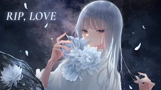 Nightcore - RIP, Love