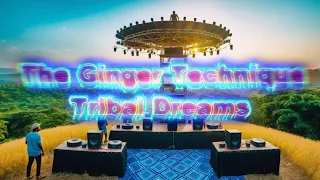 The Ginger Technique - Tribal Dreams