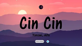 Cin Cin - Yanomi, Alfa (Testo/Lyrics)