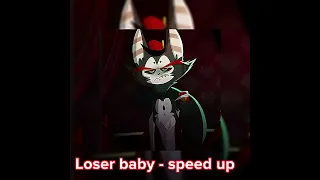 Loser, baby   speed up