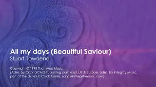 All my days (Beautiful Saviour) | Stuart Townend | Lyric Video