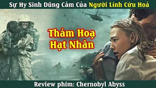 Thảm hoạ hạt nhân có thật| Review phim: Chernobyl Abyss