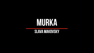 "Murka" | Slava Makovsky