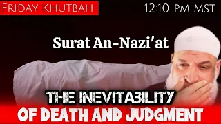 Surat An-Nazi'at: The Inevitability of Death & Judgment || Sh. Karim AbuZaid