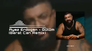 Ayaz Erdoğan - Gülüm (Berat Can Remix) Bile Bile Bana Yine Zehir Ediyon