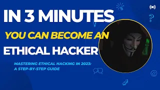 Mastering Ethical Hacking 2024 : A Step-by-Step Guide