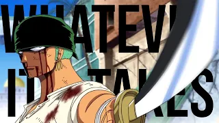 「ONE PIECE AMV」RORONOA ZORO  | WHATEVER IT TAKES |