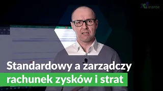 Standardowy a zarządczy rachunek zysków i strat - Omawiamy różnice  - [XF Finanse]