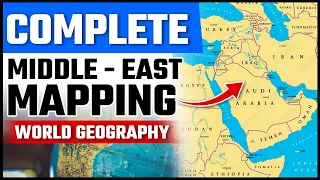 COMPLETE MIDDLE-EAST Mapping | World Geography | OnlyIAS