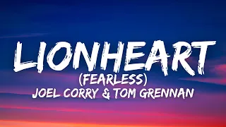 Tom Grennan & Joel Corry - Lionheart (Fearless) (Lyrics)