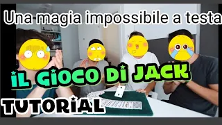 Tutorial Una Magia Impossibile a Testa / IL GIOCO DI JACK ep1