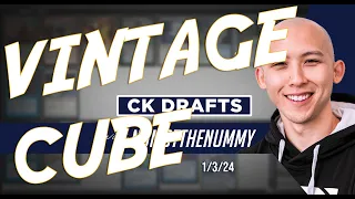 Vintage Cube - CK Drafts with Numot the Nummy, 1/3/24