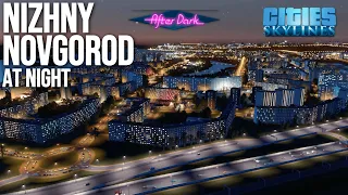 NIZHNY NOVGOROD AT NIGHT / Ночной Нижний Новгород в Cities: Skylines