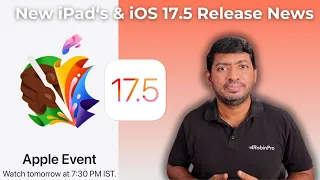 Apple "Let Loose" Event 🔥 New iPads & iOS 17.5 Release News