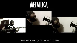 Metallica - The Outlaw Torn (Vocals & Bass cover)