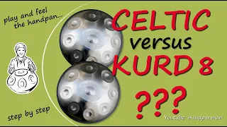 064 - Handpan-Vergleich Unterschiede - D-Moll Kurd8 versus D-Moll Celtic -Handpanman Pierre Buck -