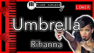 Umbrella (LOWER -3) - Rihanna  - Piano Karaoke Instrumental