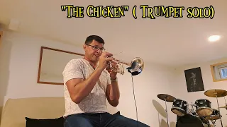 " The Chicken " ( Trumpet solo)