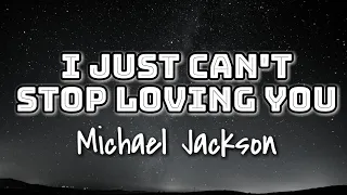 Michael Jackson - I Just Can't Stop Loving You (Lyrics Video) 🎤