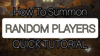 How To Summon Random Players In Elden Ring 2022 (Quick Tutorial)