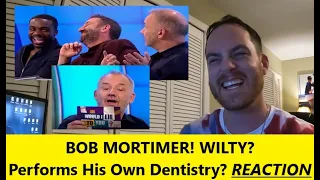 American Reacts | BOB MORTIMER | Would I Lie To You | Dentistry | WILTY | Reaction