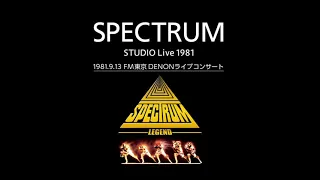 SPECTRUM STUDIO LIVE_1981.9.13