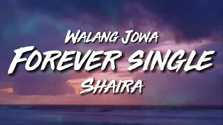 Forever Single - Shaira (Lyric Video) | Walang Jowa