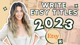 How to write Etsy APPROVED Product Titles 2023