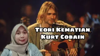 TEORI KEMATIAN KURT COBAIN | LAGENDA MUZIK NIRVANA | MEM3UNUH DIRI ATAU DI3UNUH