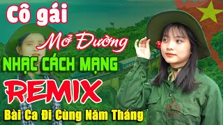 Cô Gái Mở Đường - Thanh Huyền ➤ Lk Nhạc Cách Mạng Tiền Chiến Remix Cực Bốc, Bài Ca Đi Cùng Năm Tháng