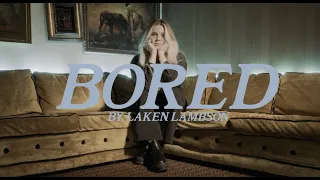 Laken Lambson - Bored