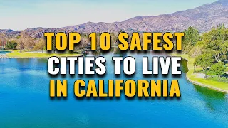 Top 10 Safest Cities in California for 2023