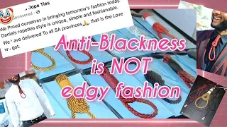 Black-owned fashion brand sells Ties that look like a Noose: Racial Epithets CAN'T be repurposed!