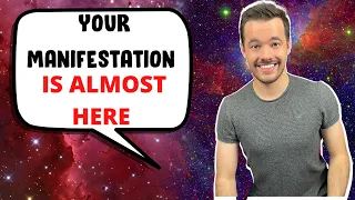 4 Signs That Your Manifestation is Closer Than You Think (How to Know)