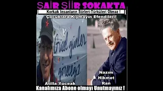 Şiir Nazım HİKMET - Yorum: Atilla YÜCEAK /Çocuklara Kıymayın efendiler