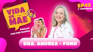 Dra. Andrea Baldi | 2ª TEMPORADA VIDA DE MÃE PODCAST #43