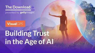 The Download: VisualGPS: Building Trust in the Age of AI - Getty Images