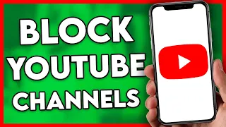 How to Block YouTube Channels (Step By Step)