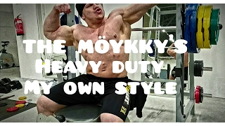 THE MÖYKKY'S HEAVY DUTY MY OWN STYLE