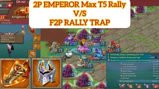 EMPEROR max T5 rally on F2P Rally Trap KvK Lords Mobile