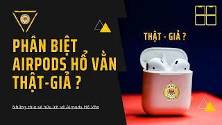 Hướng Dẫn Phân Biệt Tai Nghe Airpod Hổ Vằn Thật - Giả